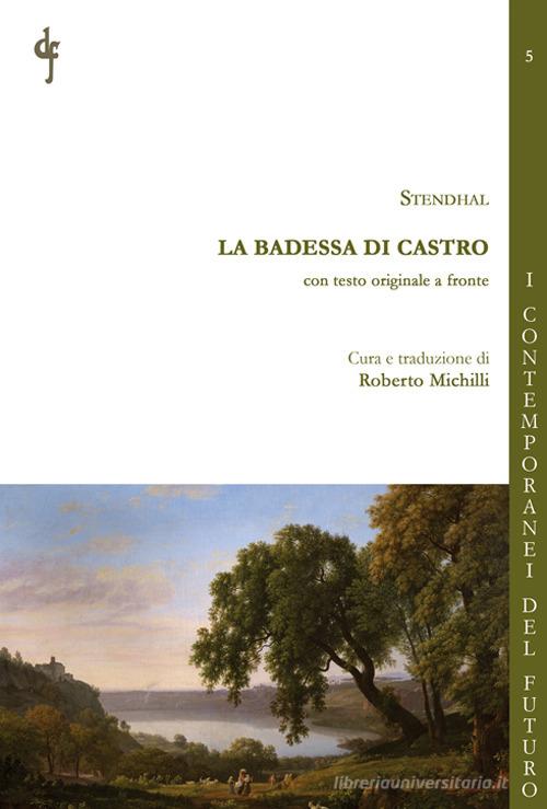 Libro La badessa di Castro. Ediz. bilingue di Stendhal I contemporanei del futuro di Di Felice Edizioni
