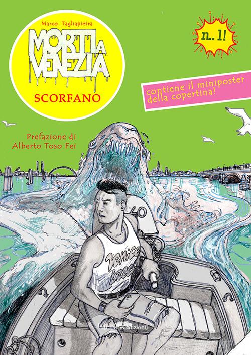 Morti a Venezia. Scorfano. Ediz. illustrata di Marco Tagliapietra edito da Linea Edizioni