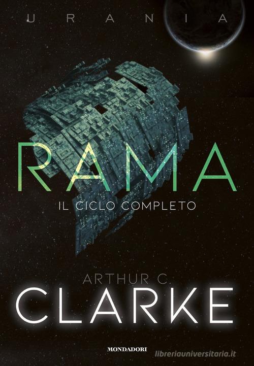 Rama. Il ciclo completo di Arthur C. Clarke edito da Mondadori
