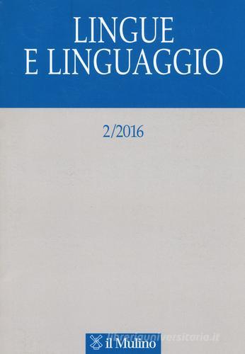 Lingue e linguaggio (2016) vol.2 edito da Il Mulino