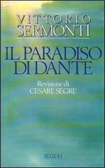 Il paradiso di Dante di Vittorio Sermonti edito da Rizzoli