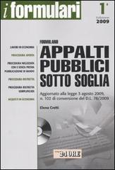 Formulario appalti pubblici sotto soglia. Con CD-ROM di Elena Cretti edito da Il Sole 24 Ore