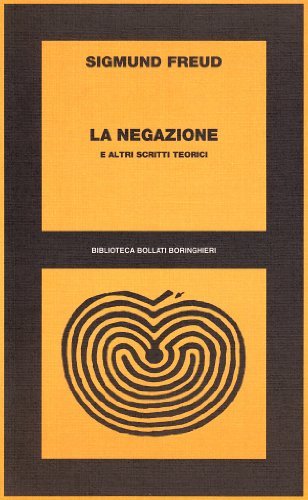 La negazione e altri scritti di Sigmund Freud edito da Bollati Boringhieri