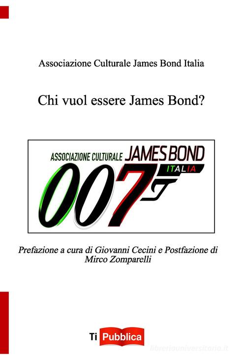 Chi vuol essere James Bond? edito da Lampi di Stampa