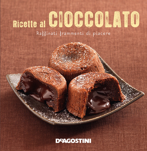 Ricette al cioccolato edito da De Agostini