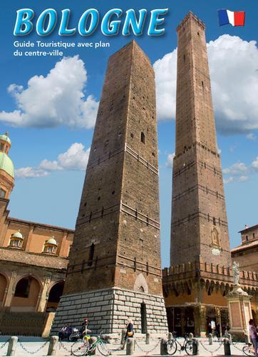 Bologna. Guida turistica con pianta del centro storico. Ediz. francese di Lisa Borghi edito da OGB