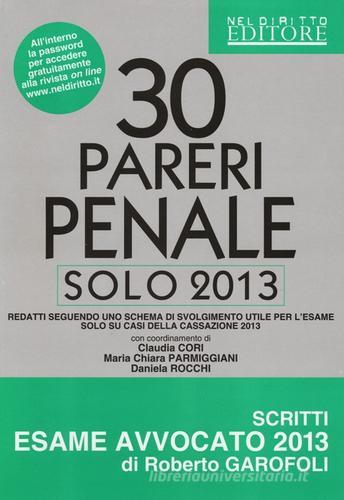 30 pareri penale. Solo 2013 edito da Neldiritto Editore