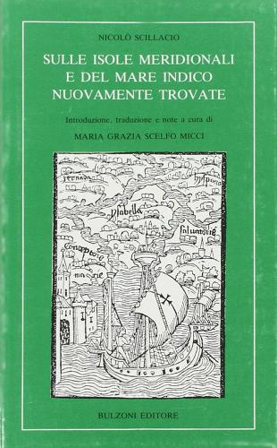 Sulle isole meridionali e del mare indico nuovamente trovate di Nicolò Scillacio edito da Bulzoni