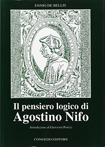 Il pensiero logico di Agostino Nifo di Ennio De Bellis edito da Congedo
