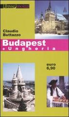 Budapest e Ungheria di Claudio Buttazzo edito da Edizioni & Comunicazione