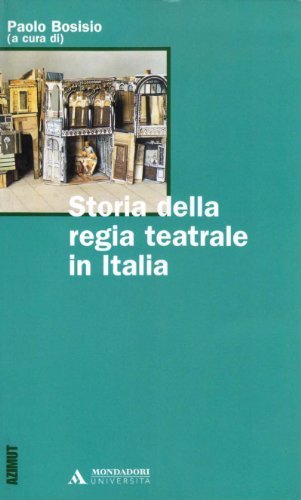 Storia della regia teatrale in Italia edito da Mondadori Università