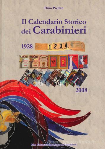 Il calendario storico dei carabinieri (1928-2008) di Dino Predan edito da Arma dei Carabinieri