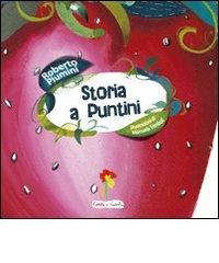 Storia a puntini. Ediz. illustrata di Roberto Piumini edito da Coccole e Caccole