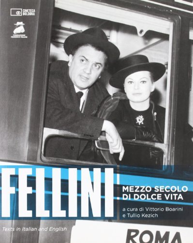 Fellini. Mezzo secolo di dolce vita edito da Edizioni Cineteca di Bologna