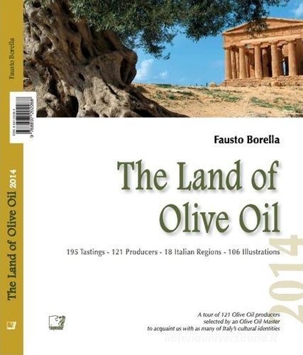 The land of olive oil 2014. Ediz. multilingue di Fausto Borella edito da Cinquesensi