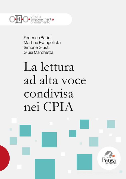 La lettura ad alta voce condivisa nei CPIA di Federico Batini, Martina Evangelista, Simone Giusti edito da Pensa Multimedia