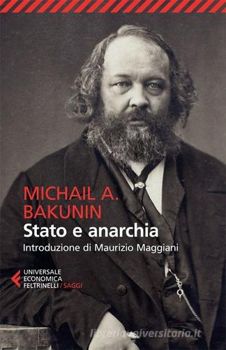 Stato e anarchia di Michail Bakunin edito da Feltrinelli