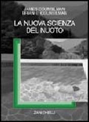 La nuova scienza del nuoto di James E. Counsilman, Brian E. Counsilman edito da Zanichelli