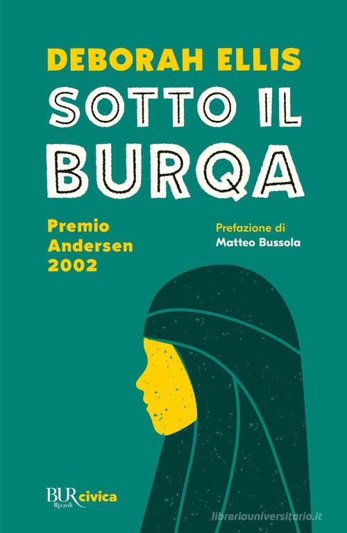 Sotto il burqa di Deborah Ellis edito da Rizzoli