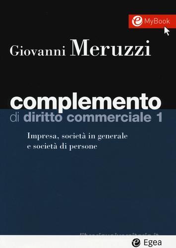 Complemento di diritto commerciale. Con Contenuto digitale per download e accesso on line vol.1 di Giovanni Meruzzi edito da EGEA
