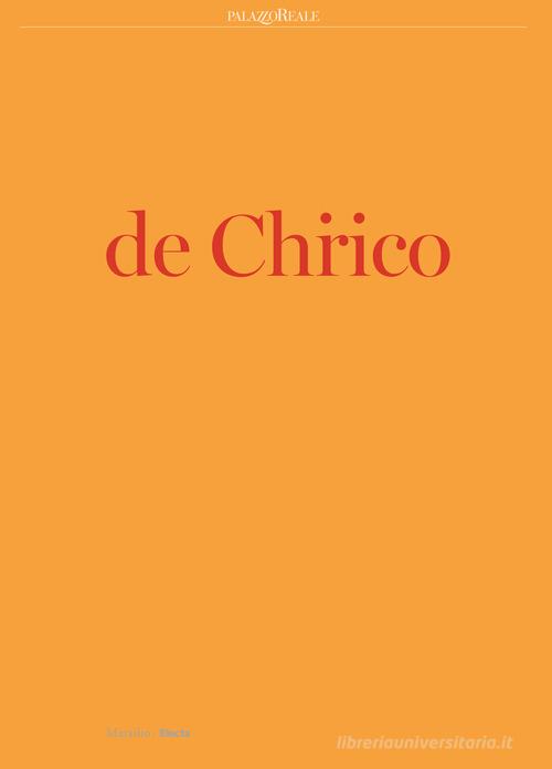De Chirico. Catalogo della mostra (Milano, 25 settembre 2019-19 gennaio 2020). Ediz. a colori edito da Marsilio
