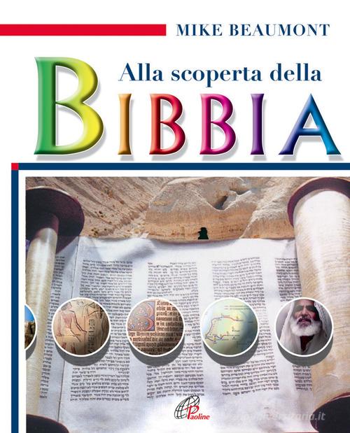 Alla scoperta della Bibbia di Mike Beaumont edito da Paoline Editoriale Libri