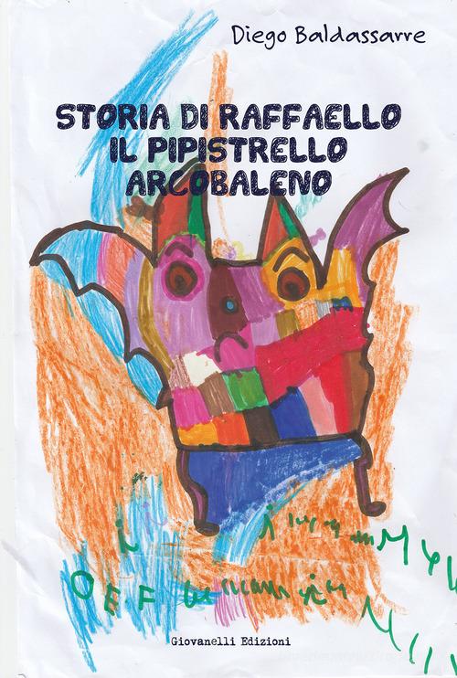 Storia di Raffaello il pipistrello arcobaleno di Diego Baldassarre edito da Giovanelli Edizioni
