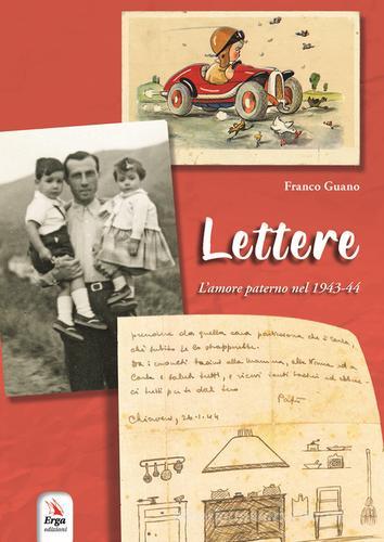 Lettere. L'amore paterno nel 1943-44 di Franco Guano edito da ERGA
