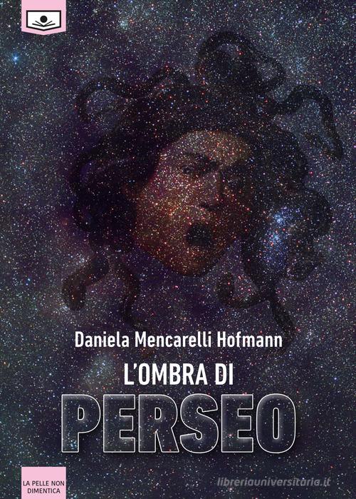 L' ombra di Perseo di Daniela Mencarelli Hofman edito da Le Mezzelane Casa Editrice