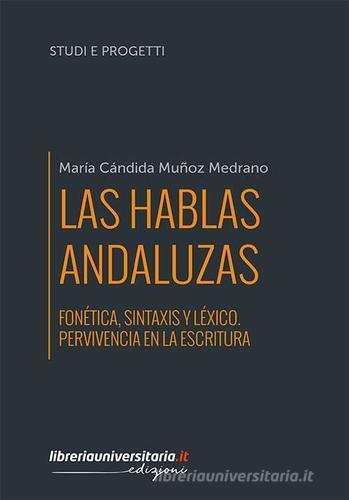 Las hablas andaluzas di María Cándida Muñoz Medrano edito da libreriauniversitaria.it
