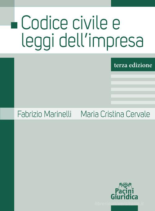 Codice civile e leggi dell'impresa di Fabrizio Marinelli, Maria Cristina Cervale edito da Pacini Giuridica