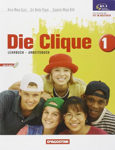 Die Clique. Con il mio portfolio delle lingue. Con CD Audio. Per la Scuola media vol.1 di Anna M. Curci edito da De Agostini Scuola