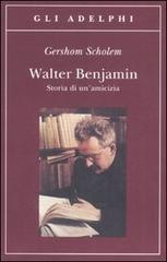 Walter Benjamin. Storia di un'amicizia di Gershom Scholem edito da Adelphi