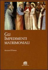 Gli impedimenti matrimoniali. Nel Codice di Diritto Canonico della Chiesa latina di Angelo D'Auria edito da Lateran University Press