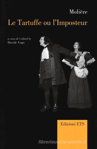 Le tartouffe ou l'imposteur. Il tartufo ovvero l'impostore. Ediz. italiana, inglese e francese di Molière edito da Edizioni ETS