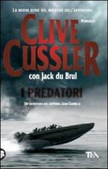 I predatori di Clive Cussler, Jack Du Brul edito da TEA