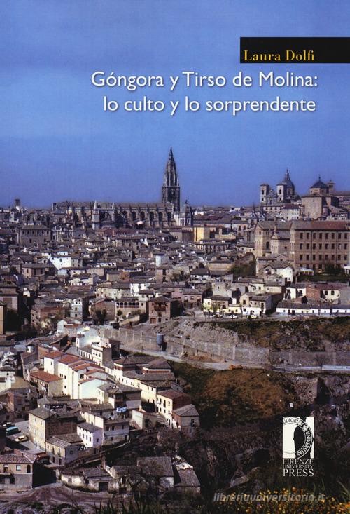 Góngora y Tirso de Molina: lo culto y lo sorprendente di Laura Dolfi edito da Firenze University Press