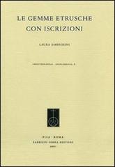 Le gemme etrusche con iscrizioni di Laura Ambrosini edito da Fabrizio Serra Editore