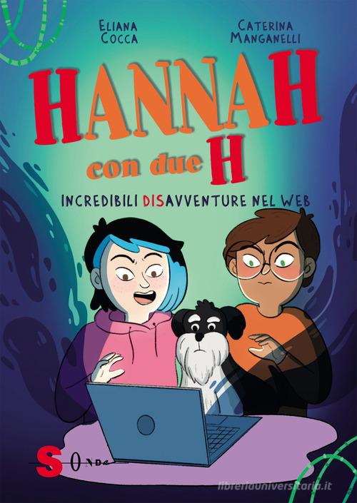 Hannah con due H. Incredibili (dis)avventure nel web di Eliana Cocca edito da Sonda