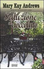 Seduzione al cioccolato di Mary K. Andrews edito da Polillo