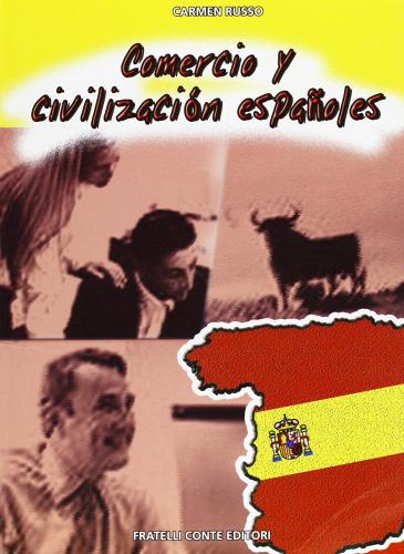 Comercio y civilizacion espanoles. Per gli Ist. tecnici e professionali di Carmen Russo edito da Conte Edizioni
