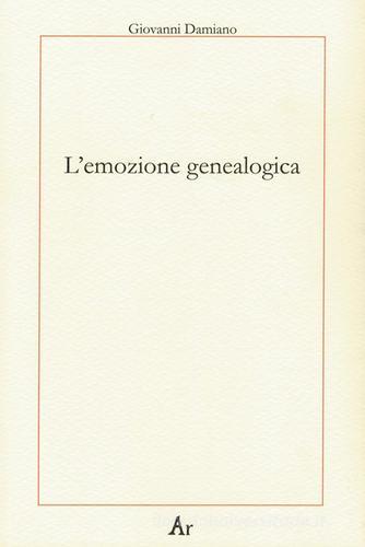 L' emozione genealogica di Giovanni Damiano edito da Edizioni di AR