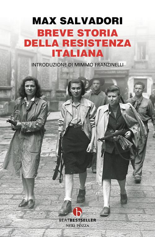 Breve storia della Resistenza italiana di Max Salvadori edito da BEAT