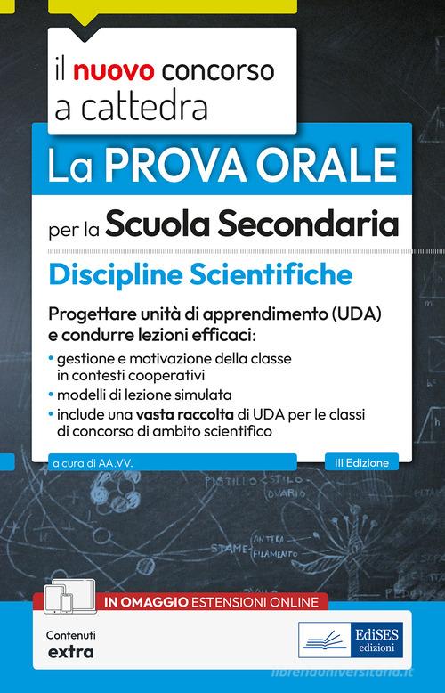 La prova orale per la scuola secondaria. Matematica e fisica. Progettare unità di apprendimento UDA e condurre lezioni efficaci. Con contenuti extra edito da Edises professioni & concorsi