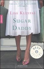 Sugar daddy di Lisa Kleypas edito da Mondadori