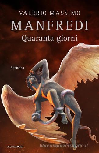 Quaranta giorni di Valerio Massimo Manfredi edito da Mondadori