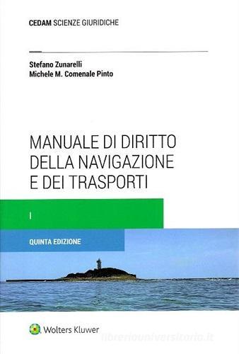 Manuale di diritto della navigazione e dei trasporti. Nuova ediz. vol.1 di Stefano Zunarelli, Michele M. Comenale Pinto edito da CEDAM