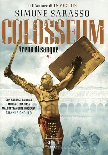 Colosseum. Arena di sangue di Simone Sarasso edito da Rizzoli