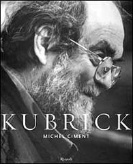 Kubrick di Michel Ciment edito da Rizzoli