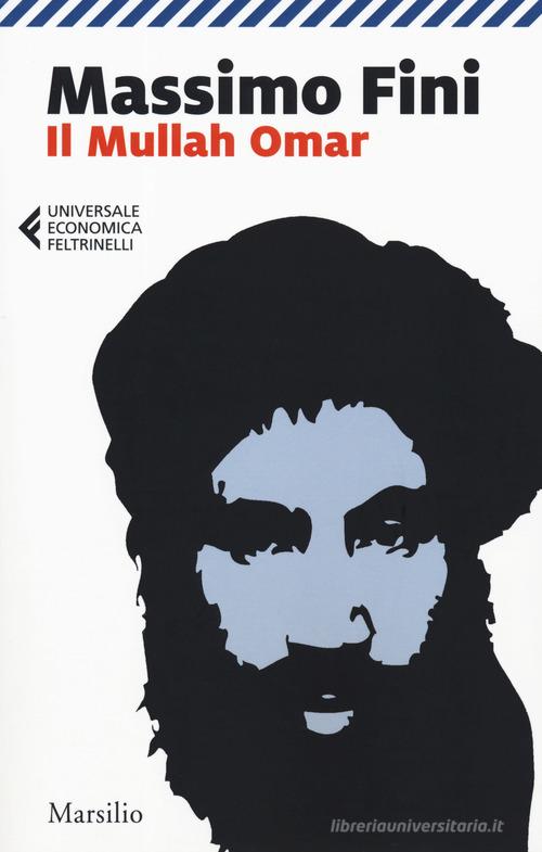 Il Mullah Omar di Massimo Fini edito da Marsilio